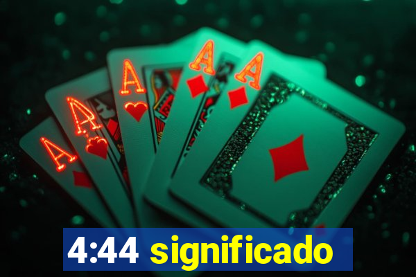 4:44 significado